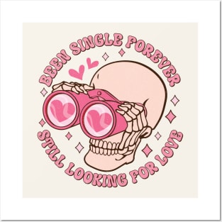 Been Single Forever Still Looking For Love Posters and Art